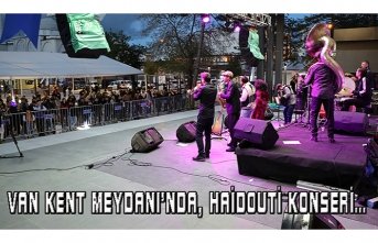 Van Kent Meydanı’nda, Haidouti konseri…