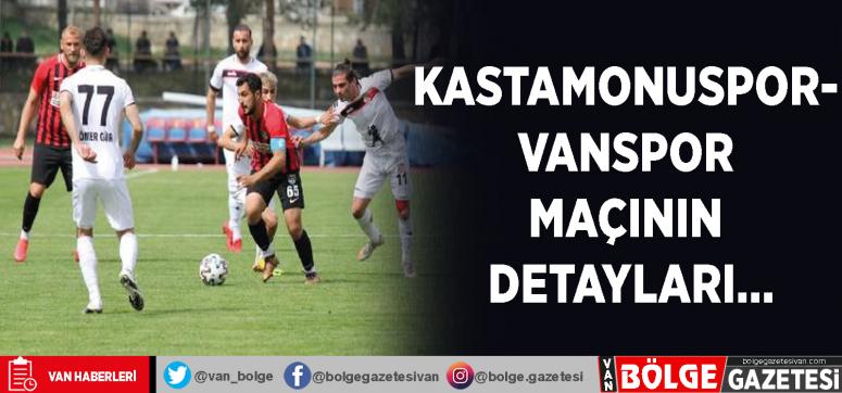 Kastamonuspor- Vanspor maçının detayları…