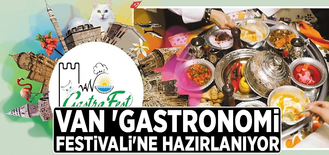Van, ‘Gastronomi Festivali’ne hazırlanıyor