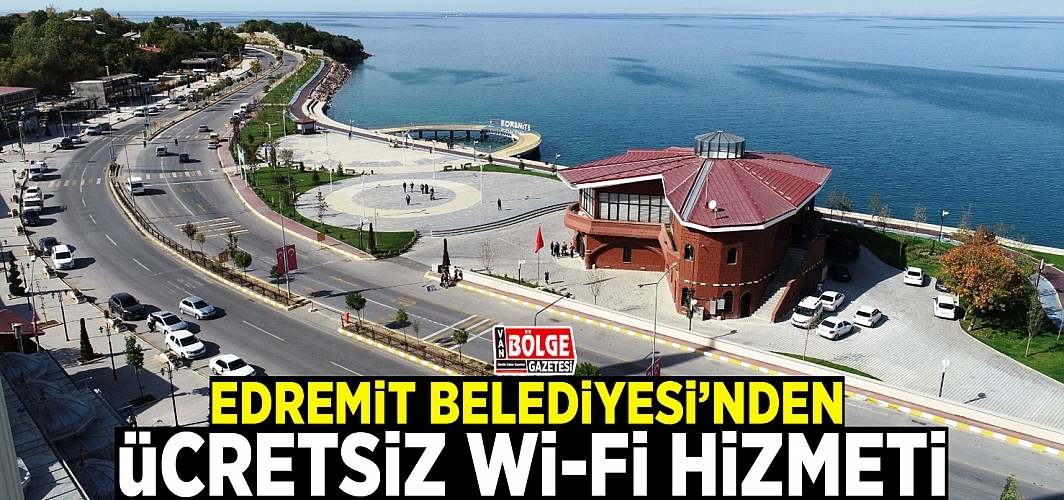 Edremit Belediyesi’nden ücretsiz Wi-Fi hizmeti