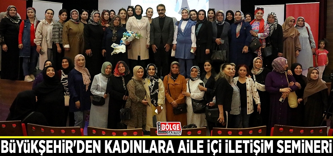 Büyükşehir'den kadınlara aile içi iletişim semineri
