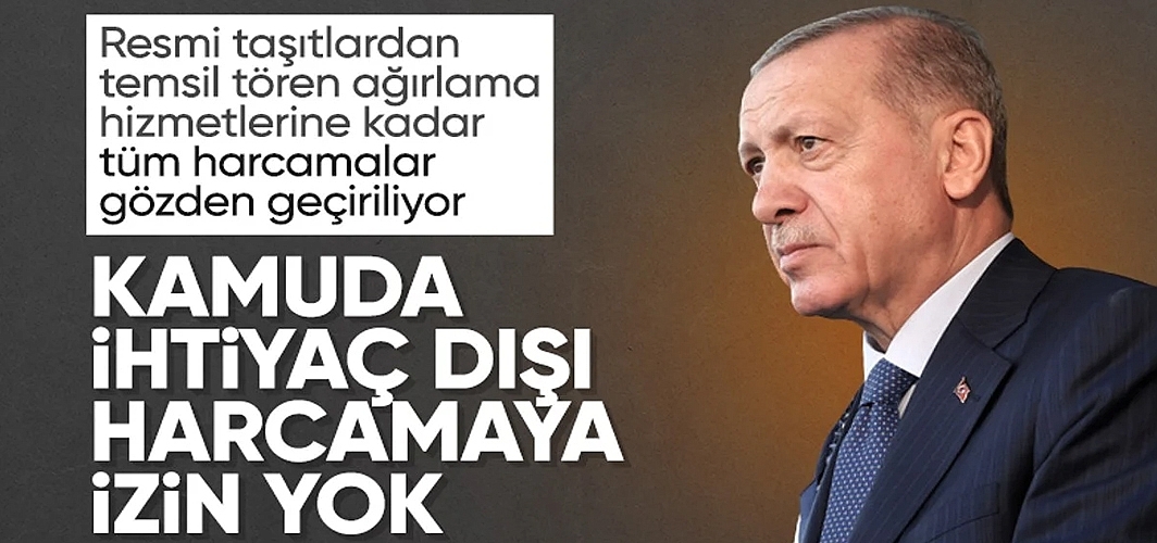 Cumhurbaşkanı Erdoğan'dan kamuda tasarruf mesajı