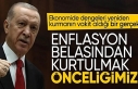 Cumhurbaşkanı Erdoğan: Ülkemizi enflasyondan kurtarma...
