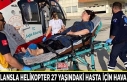 Ambulansla helikopter 27 yaşındaki hasta için havalandı
