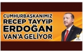 Cumhurbaşkanı Erdoğan Van'a geliyor