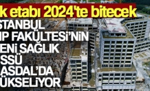 İstanbul Tıp Fakültesi'nin yeni sağlık üssü Hasdal'da yükseliyor: İlk etabı 2024'te bitecek