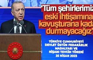 Cumhurbaşkanı Erdoğan: 'Tüm şehirlerimizi...
