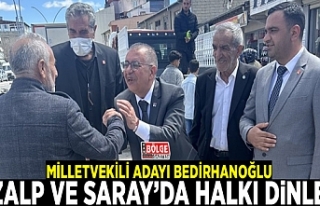 Bedirhanoğlu, Özalp ve Saray’da halkı dinledi
