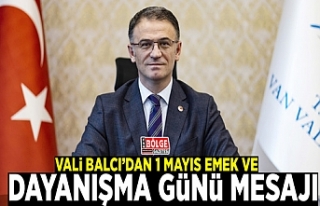 Vali Balcı’dan 1 Mayıs Emek ve Dayanışma Günü...