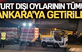 Yurt dışı oylarının tümü Ankara'ya getirildi