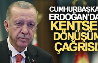 Cumhurbaşkanı Erdoğan'dan kentsel dönüşüm...