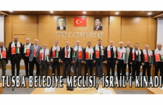 Tuşba Belediye Meclisi, İsrail’i kınadı
