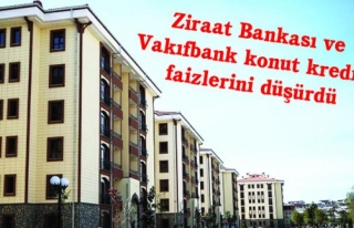 Ziraat Bankası ve Vakıfbank konut kredisi faizlerini...