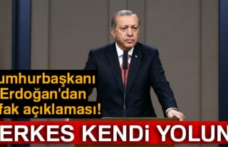 Erdoğan: Herkes kendi yoluna!