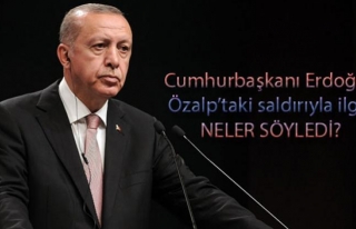 Erdoğan'dan, Özalp'taki saldırıya sert tepki...