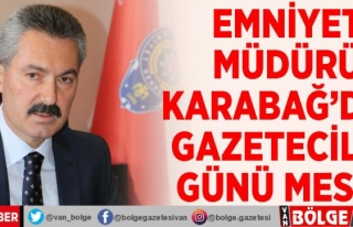 Emniyet Müdürü Karabağ'dan Gazeteciler Günü...