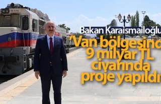 Karaismailoğlu: Van'da 9 milyar TL bedelli proje...