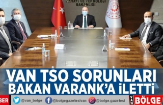Van TSO sorunları Bakan Varank'a iletti