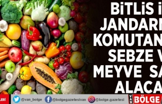 Bitlis İl Jandarma Komutanlığı sebze ve meyve...