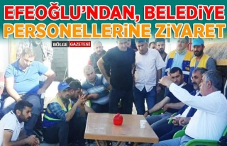Efeoğlu'ndan, Tuşba Belediyesi çalışanlarına...