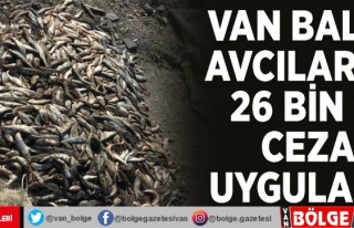 Van Balığı avcılarına 26 bin TL ceza uygulandı