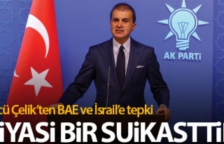AK Parti Sözcüsü Çelik'ten BAE ve İsrail'e tepki...