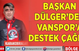 Başkan Dülger'den Vanspor'a destek çağrısı