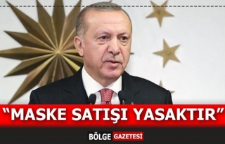 Erdoğan: Parayla maske satışı yasaktır