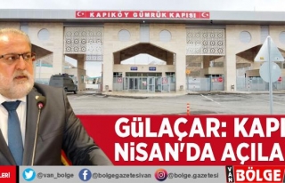Gülaçar: Kapıköy Nisan'da açılabilir