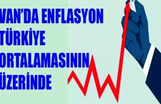 Van'da enflasyon Türkiye ortalamasından daha yüksek