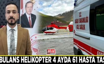 Ambulans helikopter 4 ayda 61 hasta taşıdı