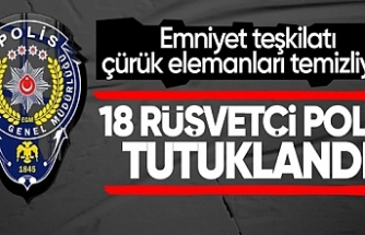 Emniyet'te rüşvet operasyonu: 18 polis tutuklandı