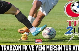 1461 Trabzon FK ve Yeni Mersin tur atladı