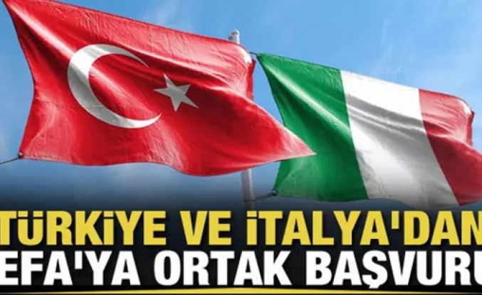 Türkiye ve İtalya'dan UEFA'ya ortak başvuru!