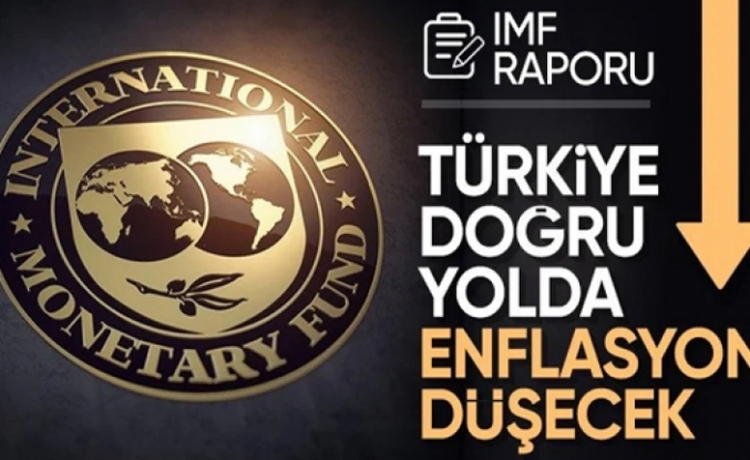 IMF: Türkiye doğru yolda, enflasyonun düşeceği konusunda hemfikiriz